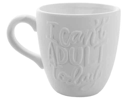 Can't Adult Today Mug  12oz